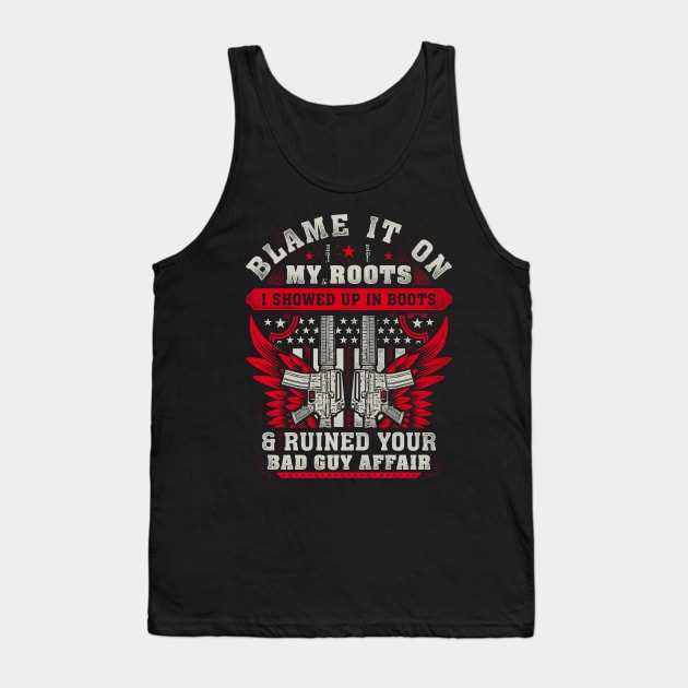 Blame It On My Roots I Showed Up In Boots... Tank Top by Tee-hub